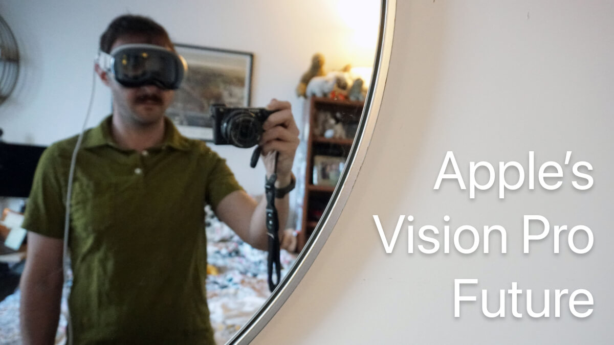 Dann wearing the Apple Vision Pro, taking a photo in the mirror. The text reads “Apple Vision Pro’s Future”